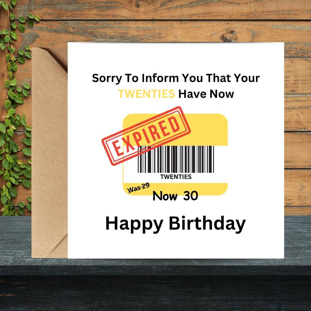 Funny 30th Birthday Card, Twenties Expired Humour, Milestone Age Greeting