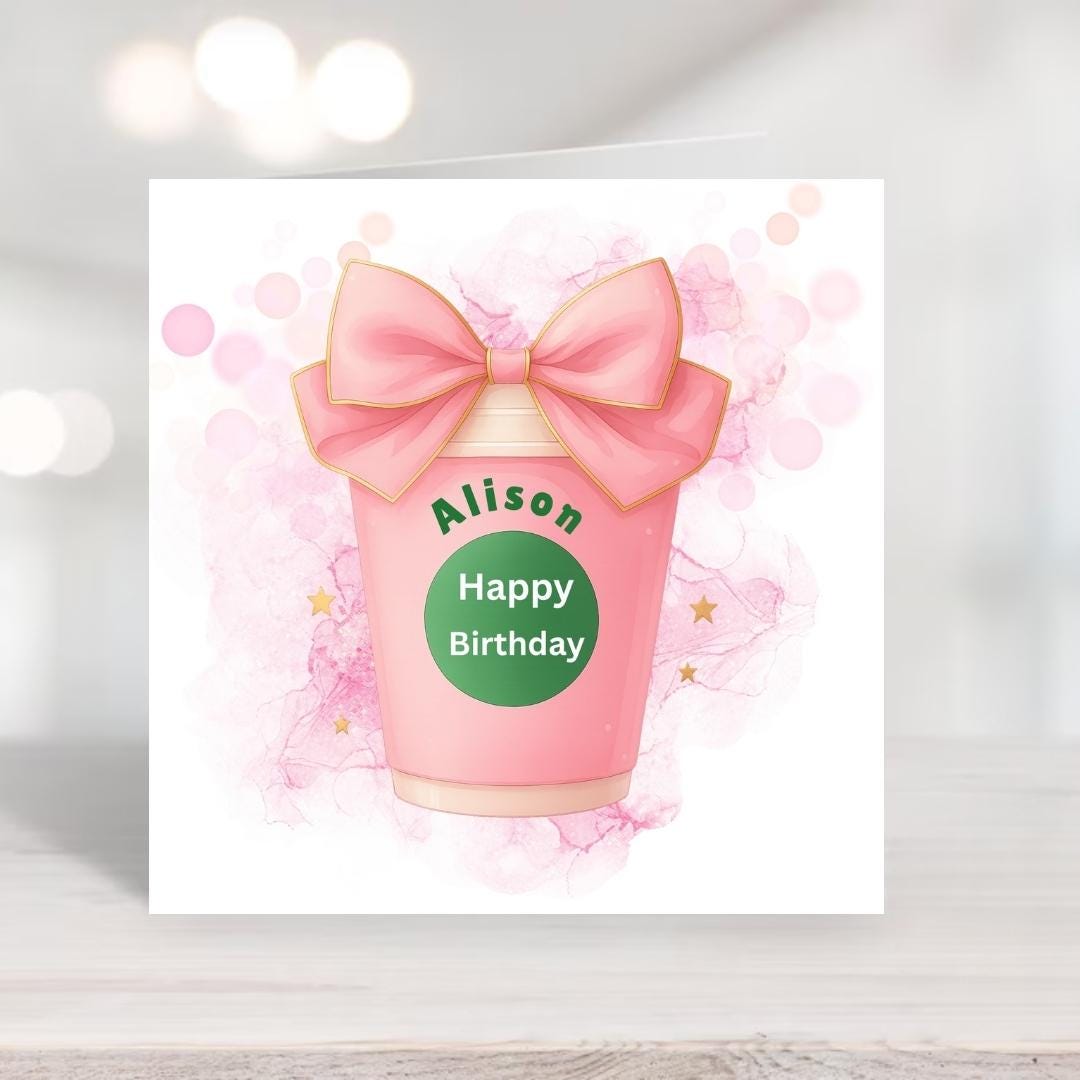 Personalised Pink Coffee Cup Birthday Card, Custom Name Girl, Starbucks Inspired Design