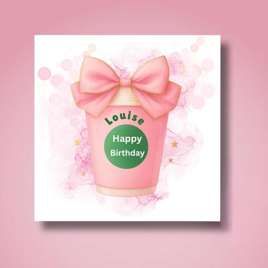 Personalised Pink Coffee Cup Birthday Card, Custom Name Girl, Starbucks Inspired Design