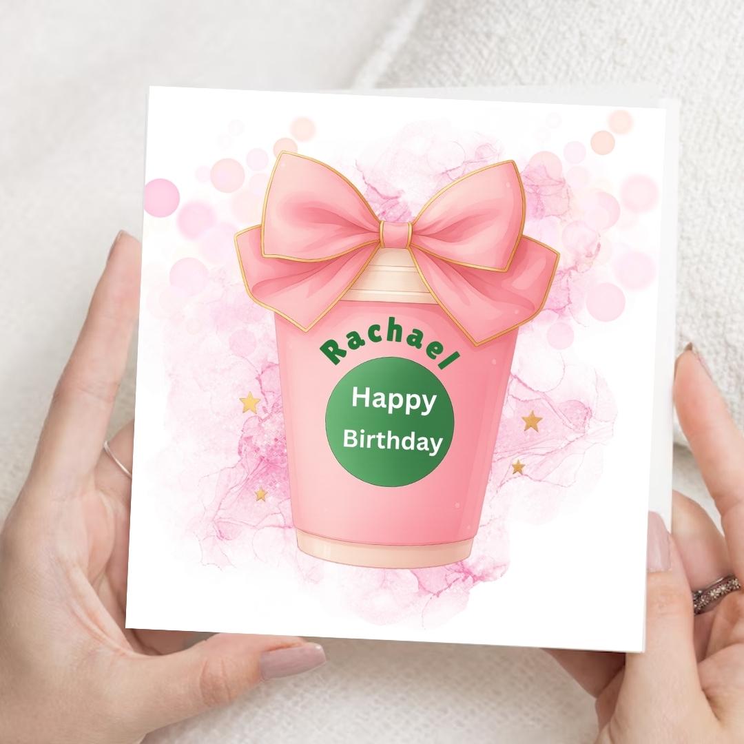 Personalised Pink Coffee Cup Birthday Card, Custom Name Girl, Starbucks Inspired Design